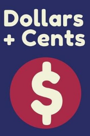 Cover of Dollars + Cents