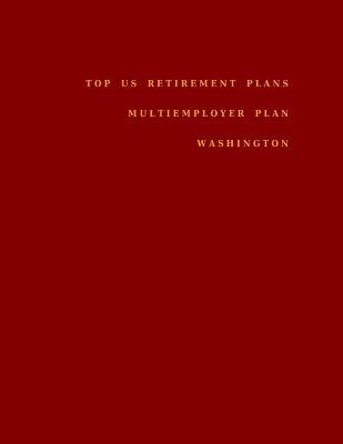 Cover of Top US Retirement Plans - Multiemployer Plan - Washington