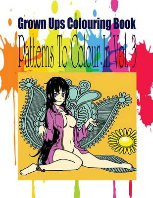 Book cover for Grown Ups Colouring Book Patterns to Color in Vol. 3 Mandalas