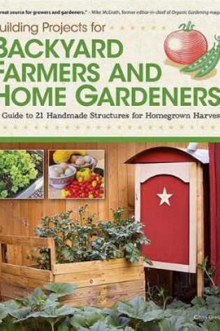 Cover of Building Projects for Backyard Farmers and Home Gardeners