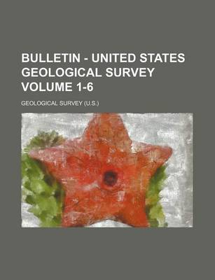 Book cover for Bulletin - United States Geological Survey Volume 1-6