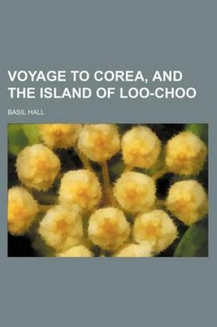 Cover of Voyage to Corea, and the Island of Loo-Choo