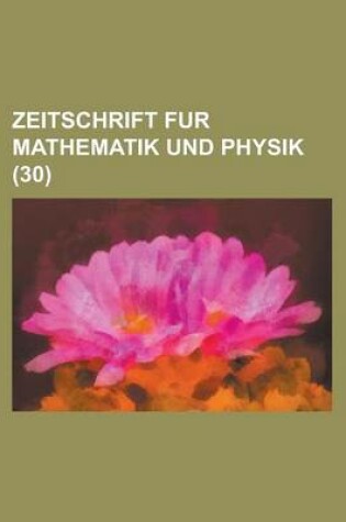 Cover of Zeitschrift Fur Mathematik Und Physik (30)