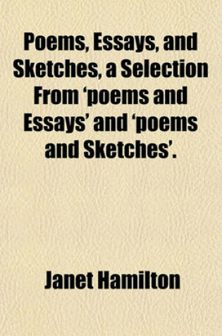 Cover of Poems, Essays, and Sketches, a Selection from 'Poems and Essays' and 'Poems and Sketches'.