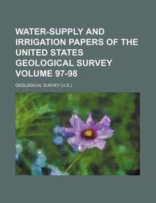 Book cover for Water-Supply and Irrigation Papers of the United States Geological Survey Volume 97-98