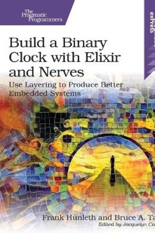 Cover of Build a Binary Clock with Elixir and Nerves