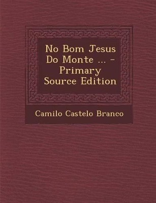 Book cover for No Bom Jesus Do Monte ... - Primary Source Edition
