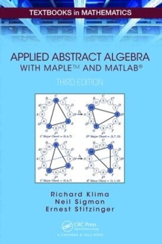 Cover of Applied Abstract Algebra with MapleTM and MATLAB®, Third Edition