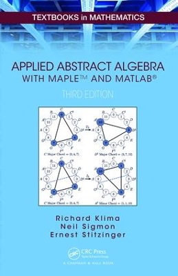 Cover of Applied Abstract Algebra with MapleTM and MATLAB®, Third Edition