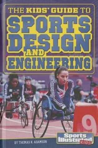 Cover of The Kids' Guide to Sports Design and Engineering