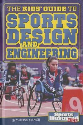 Cover of The Kids' Guide to Sports Design and Engineering