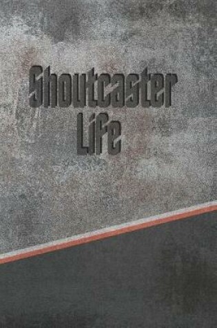 Cover of Shoutcaster Life