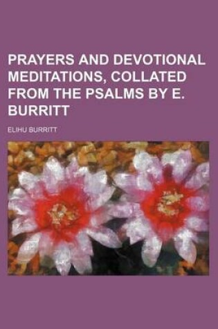 Cover of Prayers and Devotional Meditations, Collated from the Psalms by E. Burritt