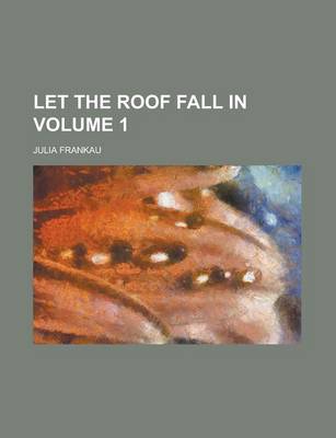 Book cover for Let the Roof Fall in Volume 1