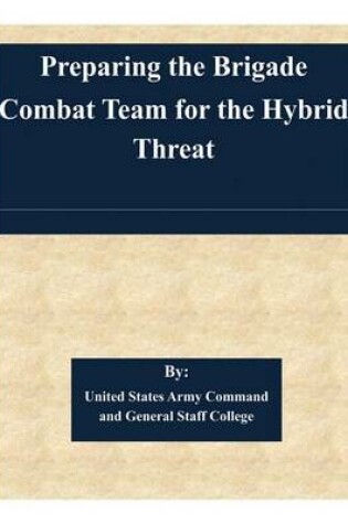 Cover of Preparing the Brigade Combat Team for the Hybrid Threat