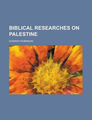 Book cover for Biblical Researches on Palestine