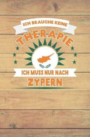 Cover of Ich Brauche Keine Therapie Ich Muss Nur Nach Zypern