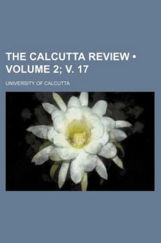 Cover of Calcutta Review Volume 2; V. 17