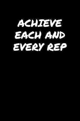 Book cover for Achieve Each And Every Rep