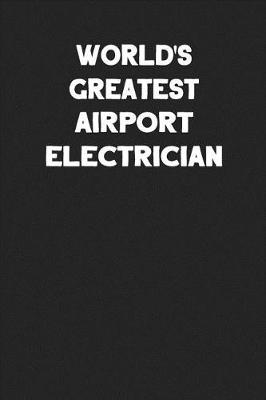 Book cover for World's Greatest Airport Electrician