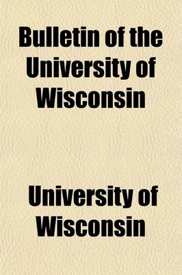 Book cover for Bulletin of the University of Wisconsin (Volume 5)