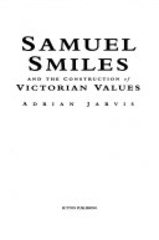 Cover of Samuel Smiles and the Construction of Victorian Values