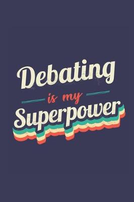 Book cover for Debating Is My Superpower