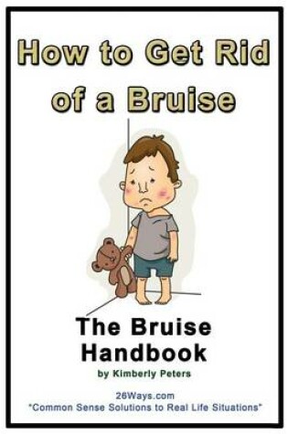 Cover of How to Get Rid of a Bruise