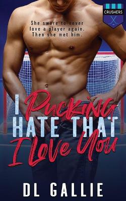 Book cover for I Pucking Hate That I Love You