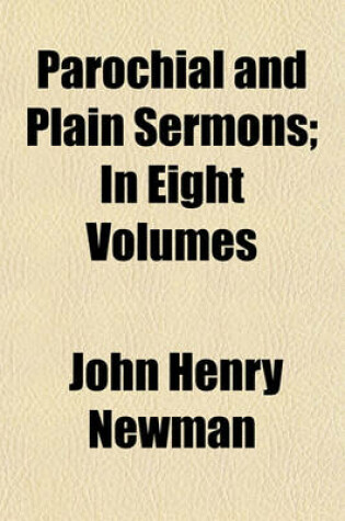 Cover of Parochial and Plain Sermons; In Eight Volumes
