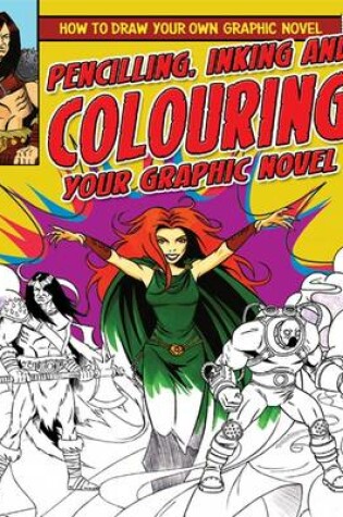 Cover of Pencilling, Inking and Colouring Your Graphic Novel