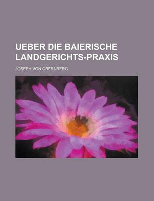 Book cover for Ueber Die Baierische Landgerichts-Praxis