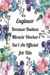 Book cover for Engineer Because Badass Miracle Worker Isn't An Official Job Title