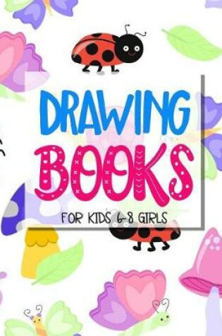 Cover of Drawing Books For Kids 6-8 Girls