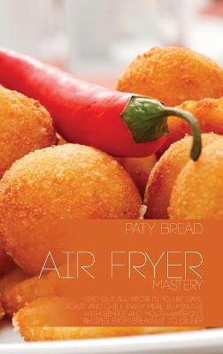 Book cover for Air Fryer Mastery