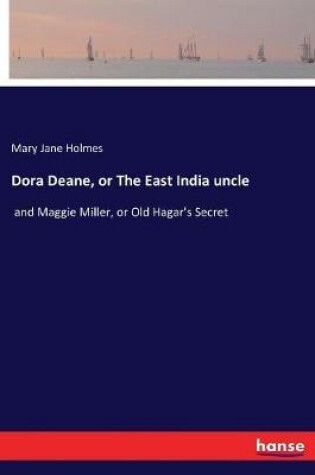 Cover of Dora Deane, or The East India uncle