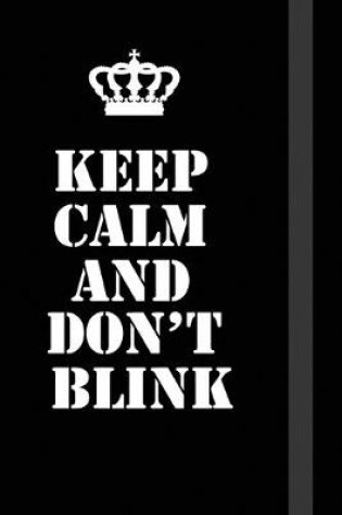 Cover of Keep Calm And Don�t Blink