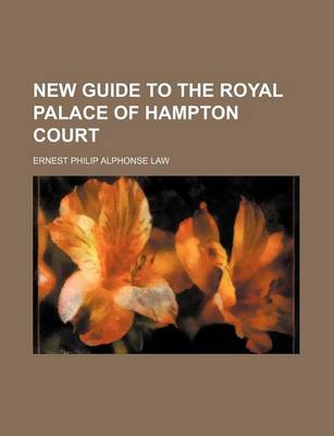 Book cover for New Guide to the Royal Palace of Hampton Court