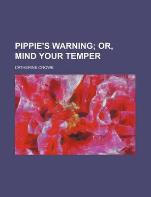 Book cover for Pippie's Warning; Or, Mind Your Temper