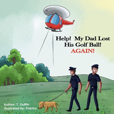 Book cover for Help! My Dad Lost His Golf Ball! AGAIN!
