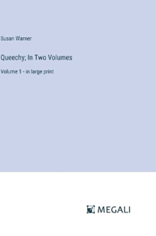 Cover of Queechy; In Two Volumes
