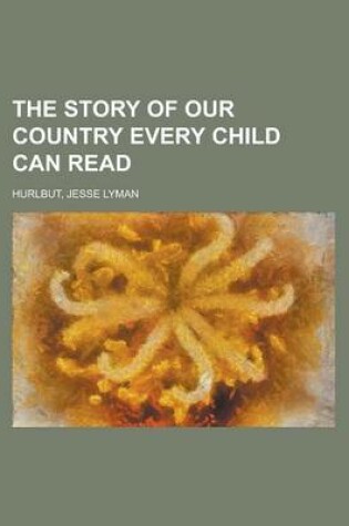 Cover of The Story of Our Country Every Child Can Read