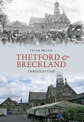 Book cover for Thetford & Breckland Through Time