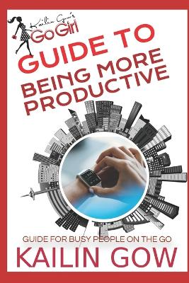 Book cover for Kailin Gow's Go Girl Guide to Being More Productive