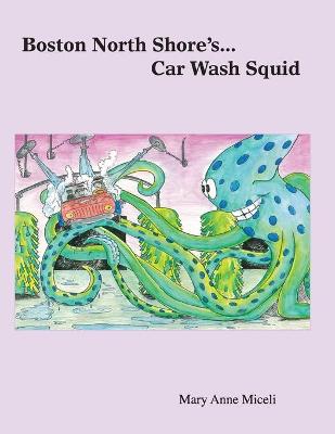 Book cover for Boston North Shore's... Car Wash Squid