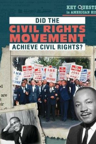 Cover of Did the Civil Rights Movement Achieve Civil Rights?