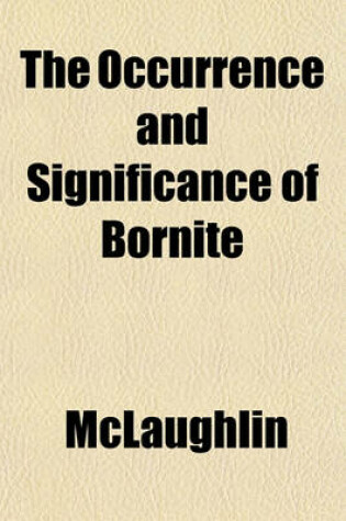 Cover of The Occurrence and Significance of Bornite