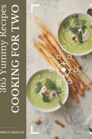 Cover of 365 Yummy Cooking for Two Recipes
