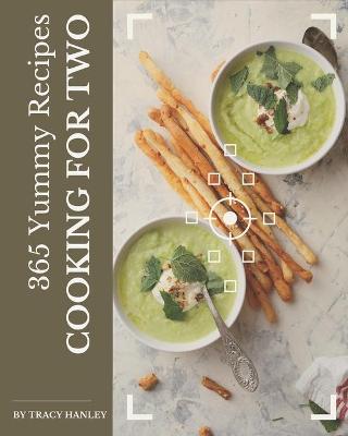 Book cover for 365 Yummy Cooking for Two Recipes