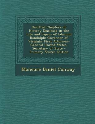 Book cover for Omitted Chapters of History Disclosed in the Life and Papers of Edmund Randolph